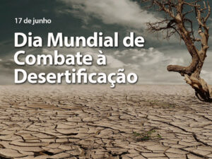 Dia Mundial de Combate à Desertificação