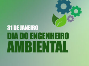 31 de janeiro: Dia do Engenheiro Ambiental