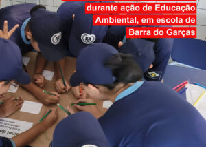 Jovens refletem sobre consumo durante ação de Educação Ambiental, em escola de Barra do Garças